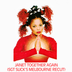 Janet Jackson - Together Again (Sgt Slick's Melbourne ReCut)