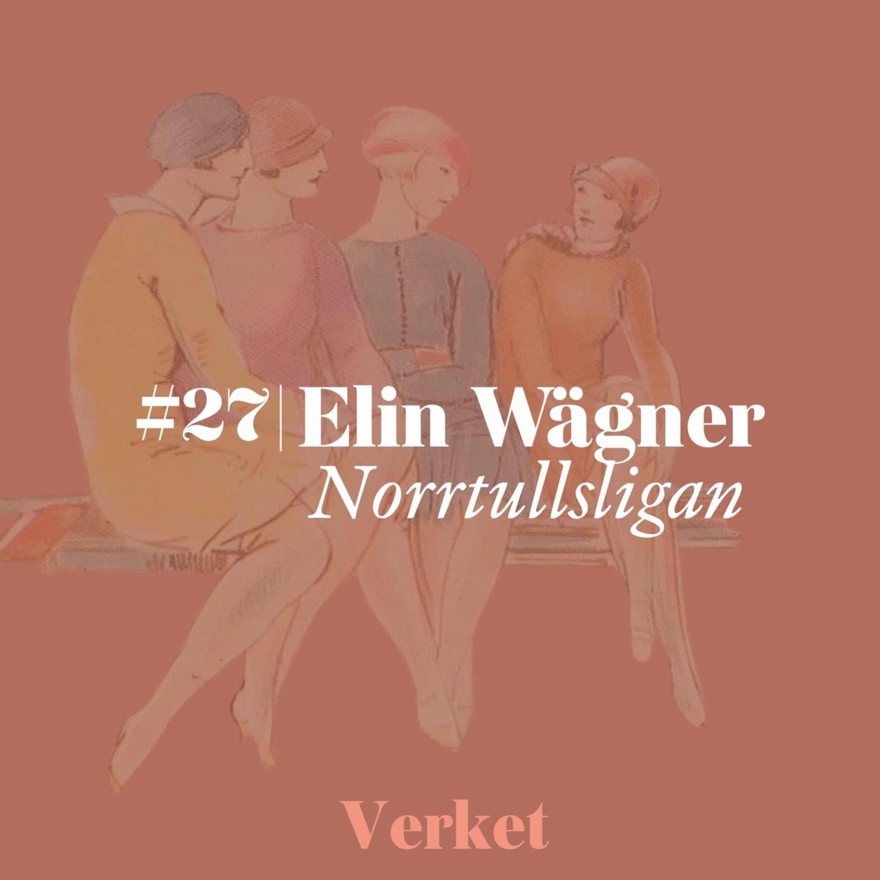 #27 Norrtullsligan (1908) – av Elin Wägner