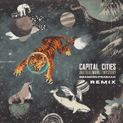 Capital Cities - "Safe & Sound" (BRANDON PRASHAN Remix)