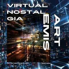 ART EMIS - Virtual Nostalgia