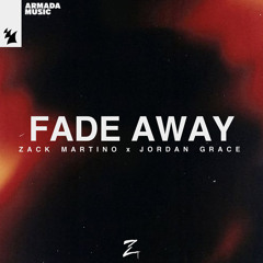 Zack Martino x Jordan Grace - Fade Away