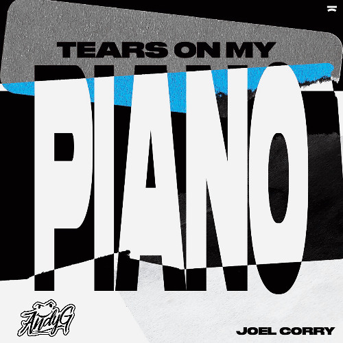 Joel Corry - Tears On My Piano (AndyG Remix) *FREE D/L*
