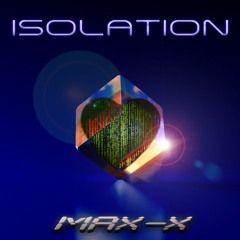 Max-X - Isolation