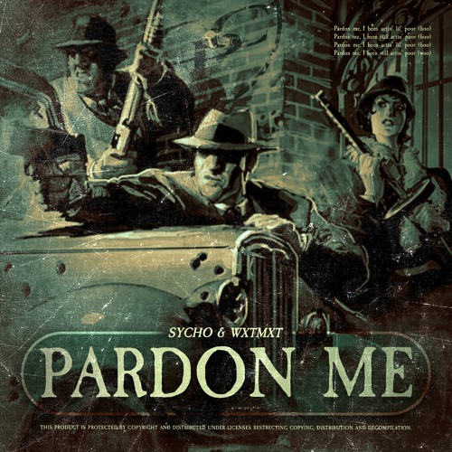 SYCHO x WXTMXT - PARDON ME