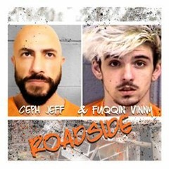 CEPH JEFF x Fuqqin Vinny - ROADSIDE (PROD. MUSHROOM KING)