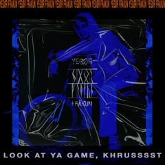 Yegør Frakun - Look At Ya Game, Khrusssst (Pre Mini-LP Mix) **Charles Manson Sample Intro