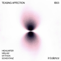 Schicktanz - Teasing Affection (Mislaw Remix) [IB03]