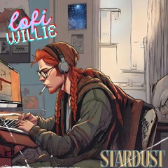 Lofi Willie - Stardust - Mix 5.22.24