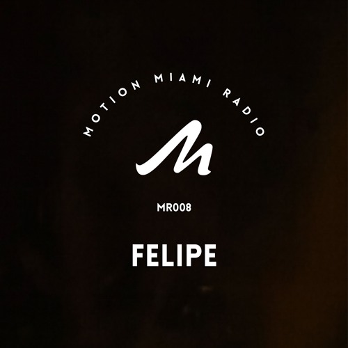 Motion Radio 008 - Felipe
