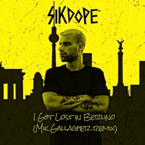Stream Sikdope I Got Lost In Berlin Mik Gallagher Remix By Mik Gallagher Listen Online For 