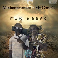 Minimoneymore x Mr. Cool G - For Keeps