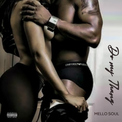 Do My Thang -Mello Soul