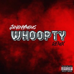 Janonymous - Whoopty (Remix)