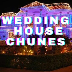 Wedding House Chunes