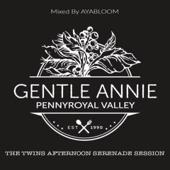 GENTLE ANNIE PENNYROYAL- SERENADE SESSION 112-120bpm Mixed By AYABLOOM