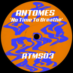 No Time To Breathe - ATMS03