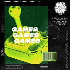 Wheeto - Games (More Fool U Remix)