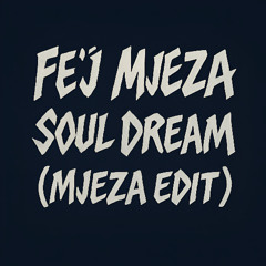 Soul Dream (Mjeza edit)