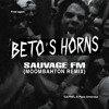 Fred Again CA7RIEL Paco Amoroso - Beto s Horns (Sauvage FM Rmx)