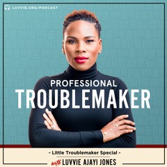 Slay Forever (with Kylee Brown, a Little Troublemaker) - Little Troublemaker Special Episode 2