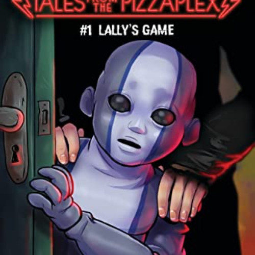 free PDF ✏️ Lally's Game: An AFK Book (Five Nights at Freddy's: Tales from the Pizzap