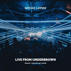 Nacho Lopez - Live from Underbrown by 3:33