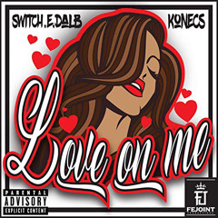 FEJOINT ft. SWITCH.E DALB & KONECS - Love On Me (FAST)