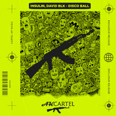InSulin, David Blk - Disco Ball (Original Mix) [AK CARTEL]