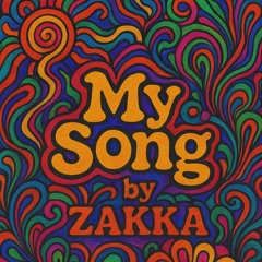 my song by ZAKKA