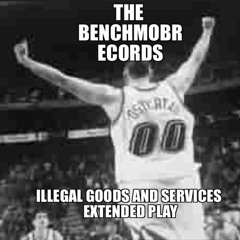 THE BENCHMOBRECORDS ILLEGAL GOODS AND SERVICES EXTENDED PLAY