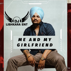 ME AND MY GIRLFRIEND - SIDHUMOOSE WALA - DJ LISHKARA