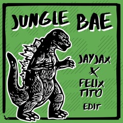 JUNGLE BAE (Jayjax & Felix Tito Edit) Preview