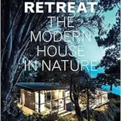[Download] EBOOK ✓ Retreat: The Modern House in Nature by Ron Broadhurst EPUB KINDLE