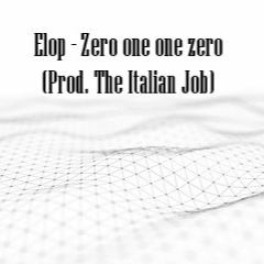 Elop - Zero One One Zero (Prod. The Italian Job)