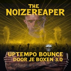 Uptempo Bounce Door Je Boxen 3.0 Mixtape (Mixed By The Noizereaper)