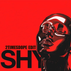 2timesdope-Shy