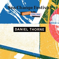 Daniel Thorne - Live in Salford (Exclusively for Sea Change 2020)