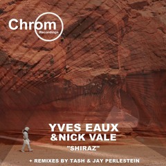 PREMIERE: Yves Eaux & Nick Vale - Shiraz (Radio Edit) [Chrom Recordings]