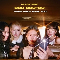 BLACK PINK - DDU DU DDU DU (TIBAO BAILE FUNK EDM REMIX) {FREE DOWNLOAD}