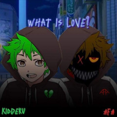 AFA - What is Love? (ft. KidDeku)