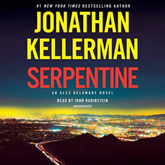 [View] KINDLE 📪 Serpentine: An Alex Delaware Novel, Book 36 by  Jonathan Kellerman,J