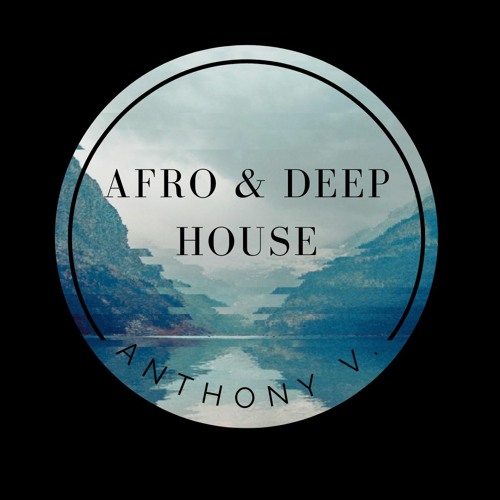 Afro & Deep House - Anthony V.