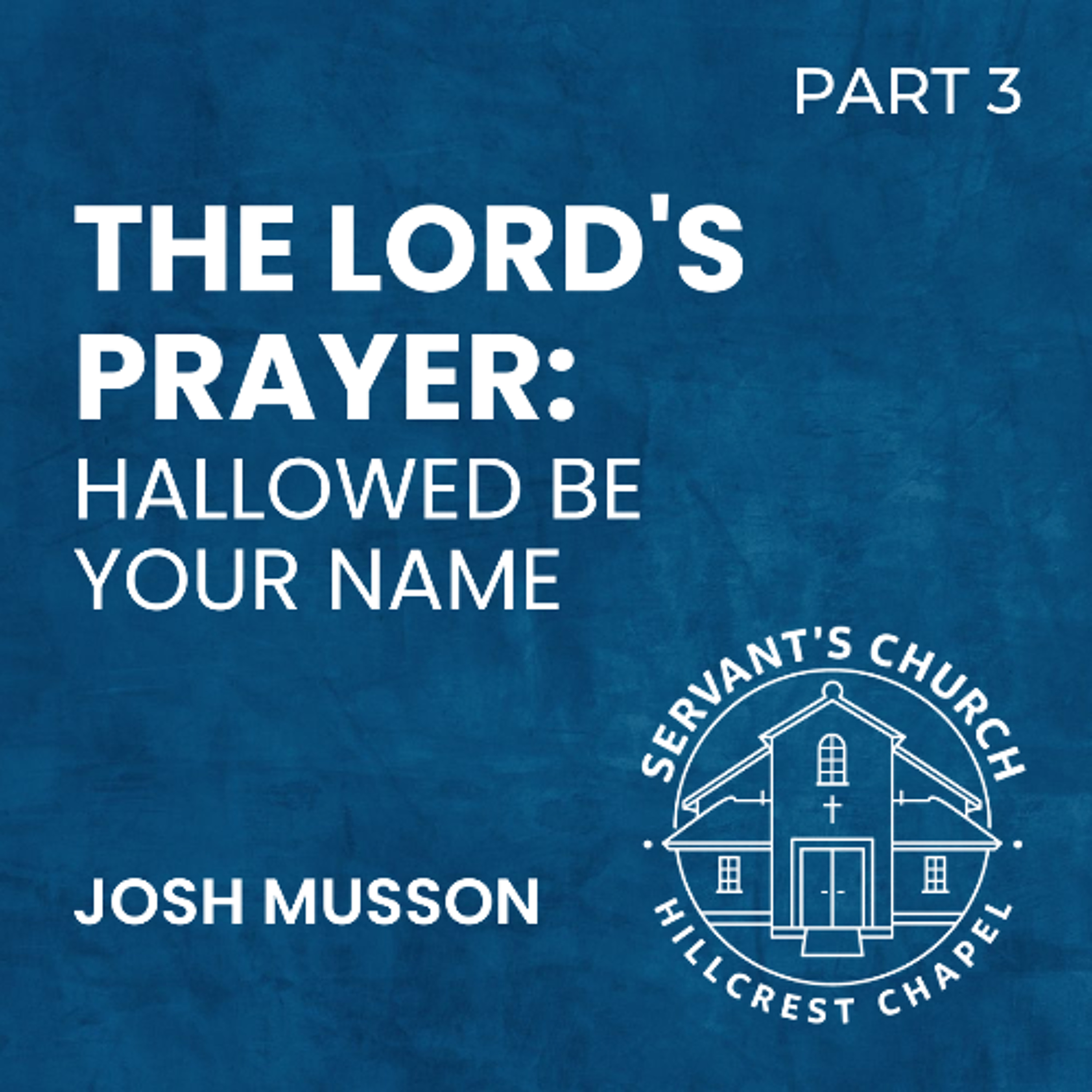 “The Lord’s Prayer: Hallowed be your Name” [3rd May 2026] episode artwork