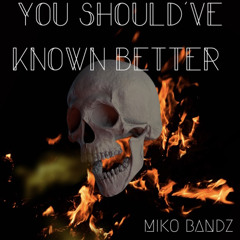 KNOWN BETTER - MIKO BANDZ (Official Audio)