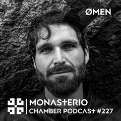 Monasterio Chamber Podcast #227 Ømen