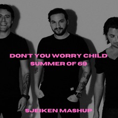Don't You Worry Child x Summer Of 69 (SJEIKEN MASHUP) *FILTERED* DL in bio for Extended & Unfiltered