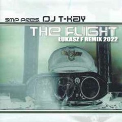 Dj T Kay - The Flight ( Łukasz F Remix 2022 )