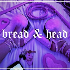 BREAD AND HEAD