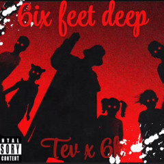 6ix Feet Deep ft. 6k