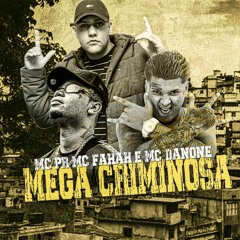 Mc PR MC Fahah E Mc Danone - Mega Criminosa ( DJ THIAGO FB )